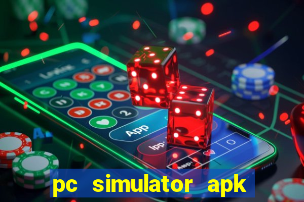 pc simulator apk dinheiro infinito